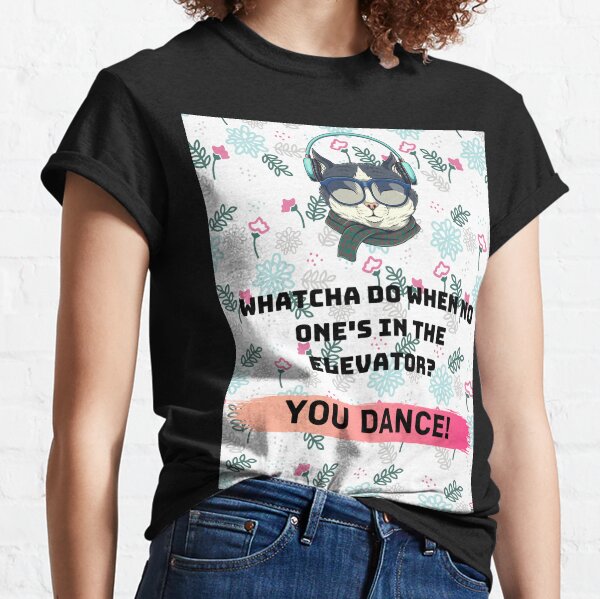 You Dance T Shirts Redbubble - blood on the dance floor pants roblox