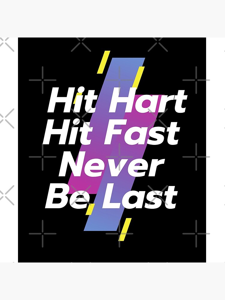 hit-hard-hit-fast-never-be-last-acrylic-block-by-mydesignsbylar-redbubble