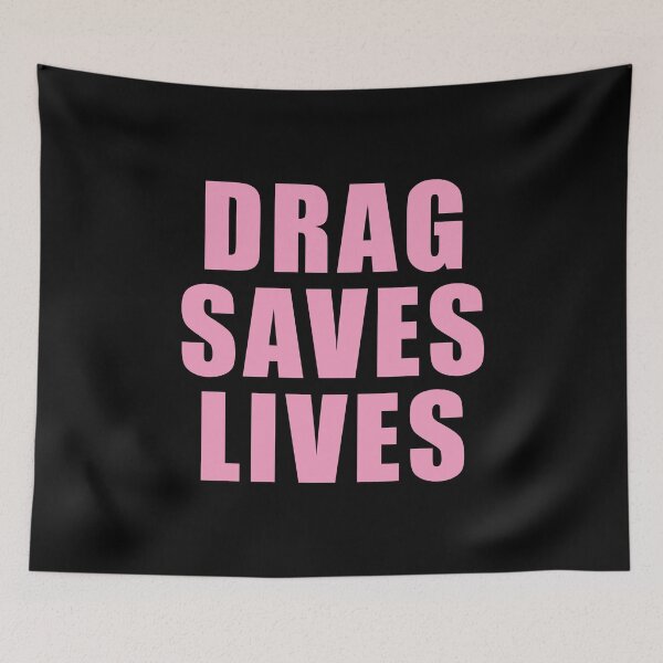 Item preview, DRAG SAVES LIVES PINK designed and sold by CrystalCrush.