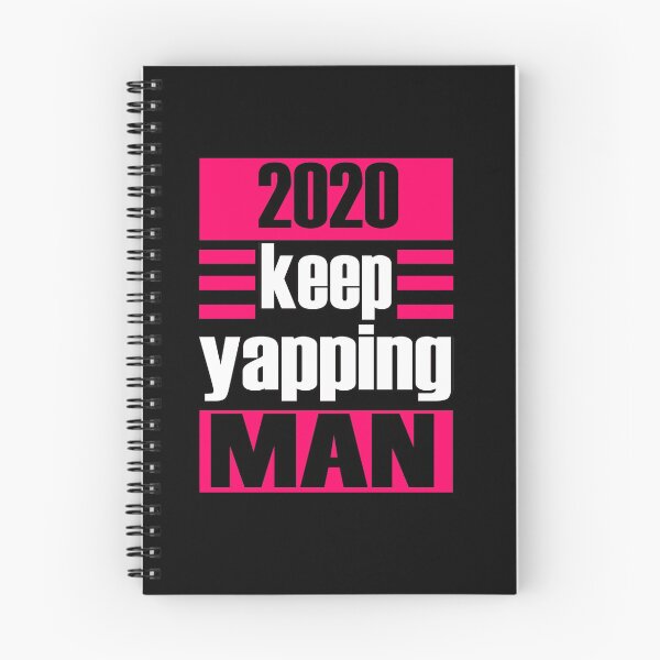 Item preview, KEEP YAPPING MAN 2020 designed and sold by Delicious Design ⭐⭐⭐⭐⭐.