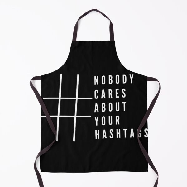 Item preview, Nobody cares about your hashtags designed and sold by My-Queens-Store.
