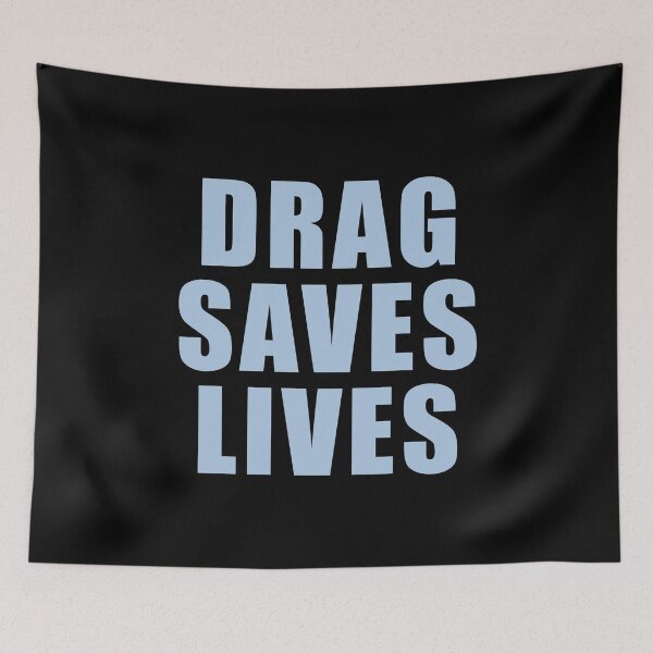 Item preview, DRAG SAVES LIVES BLUE designed and sold by CrystalCrush.