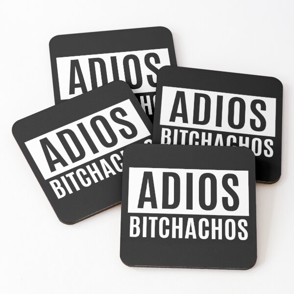 Item preview, Adios Bitchachos designed and sold by m95sim.