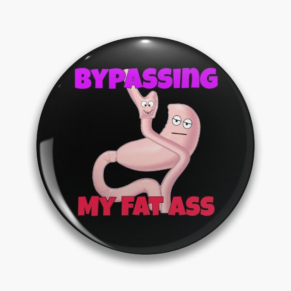 Item preview, Gastric Bypass - my fat ass designed and sold by Club287.