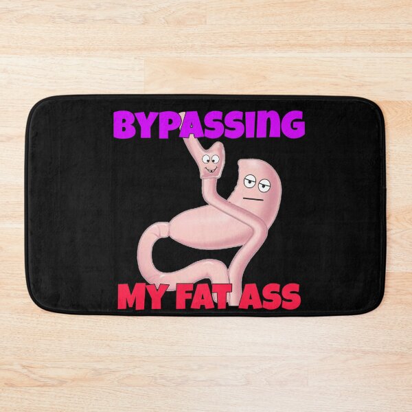 Item preview, Gastric Bypass - my fat ass designed and sold by Club287.