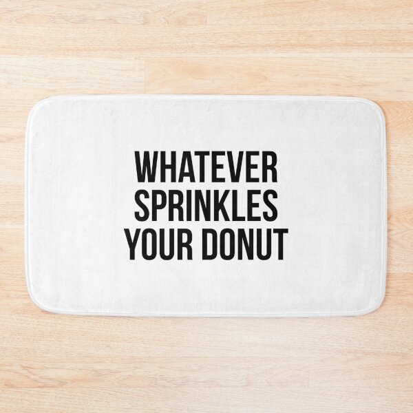 Item preview, Whatever sprinkles your donut designed and sold by QuotifyShop.