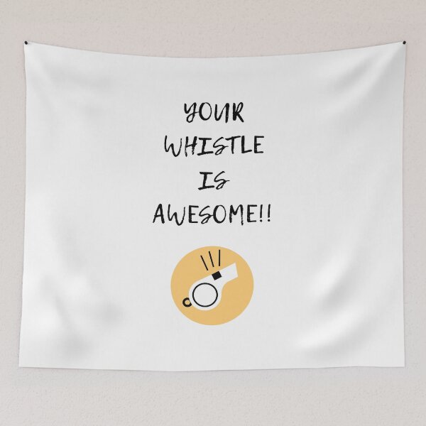 Item preview, Your Whistle is Awesome, Referee designed and sold by daguilon.