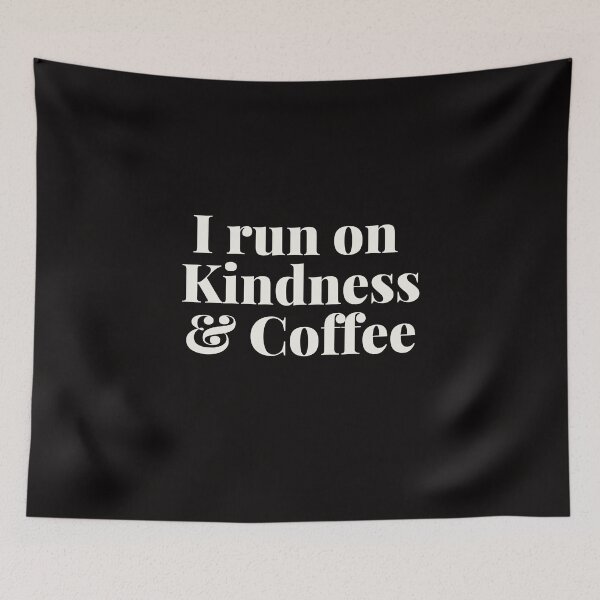 Item preview, I run on Kindness & Coffee designed and sold by SunfullyYours.