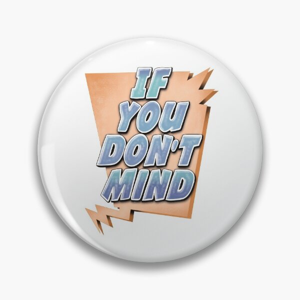 Item preview, If you don't mind... designed and sold by Balazs Borzon.