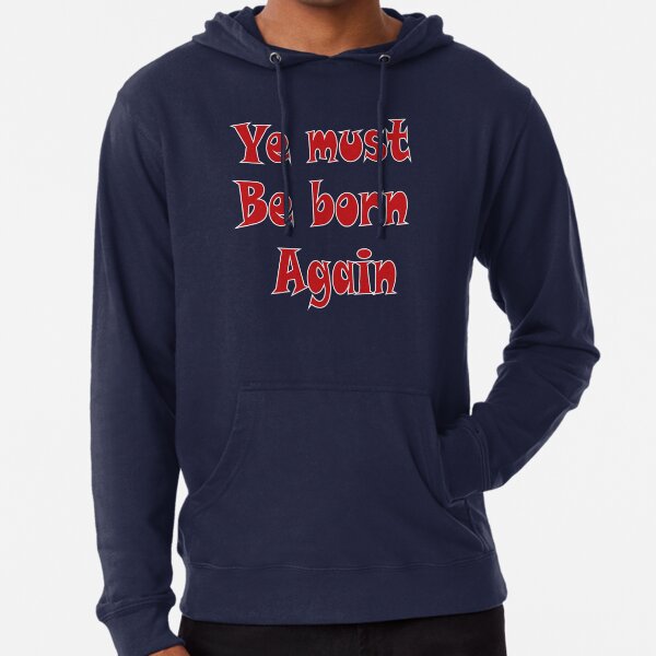 Ye must be discount born again sweater