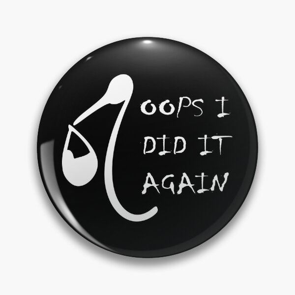 Item preview, oops i did it again designed and sold by TShirtsByMs.