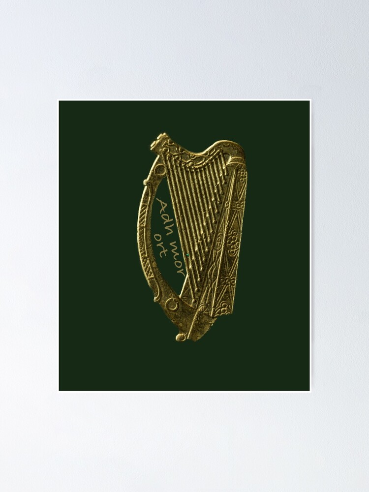 "Adh mor ort Good Luck Irish Harp (in Irish Gaelic)" Poster for Sale