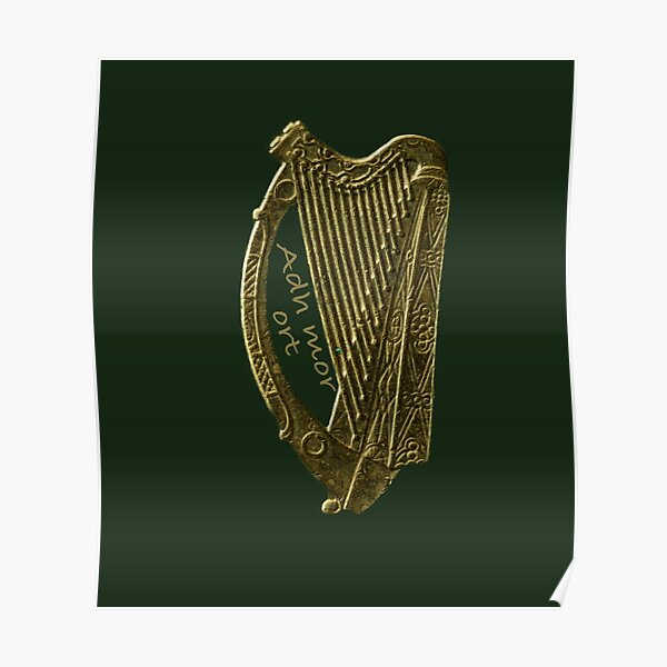 "Adh mor ort Good Luck Irish Harp (in Irish Gaelic)" Poster for Sale