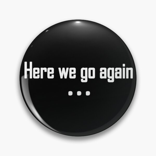 Item preview, Here we go again designed and sold by vonavy.