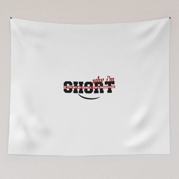 Item preview, IF YOU MET MY FAMILY, YOU'D UNDERSTAND WHY IM SHORT designed and sold by karimydesign10.