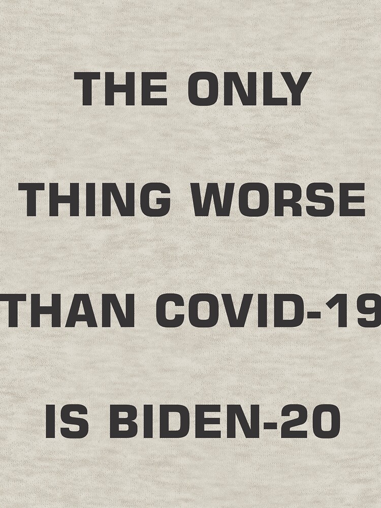 Thumbnail 7 of 7, Classic T-Shirt, The Only Thing Worse Than COVID-19 is BIDEN-20 designed and sold by JeanJohnJohn.