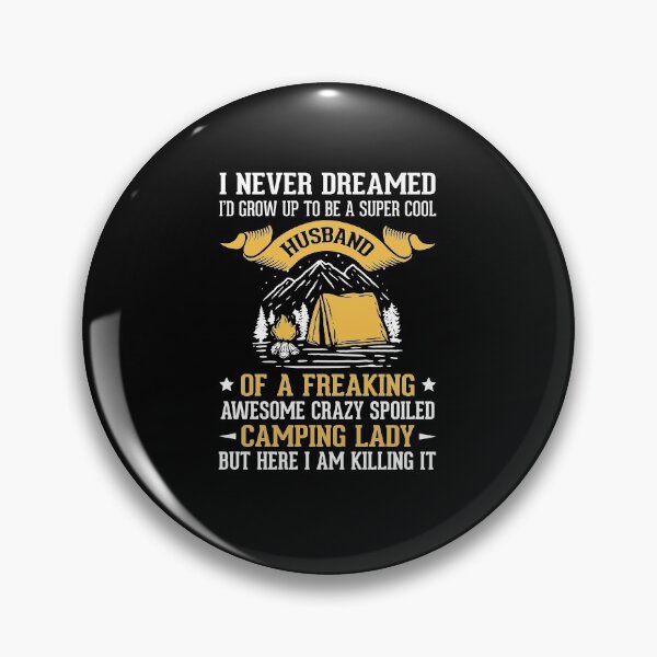 Item preview, I Never Dreamed I Would Grew Up To Be A Super Cool Husband Funny Camping Husband designed and sold by Md. Manjur Ahamed.