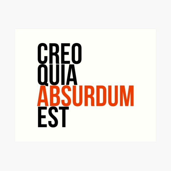 Aperçu de l'œuvre Creo Quia Absurdum Est créée et vendue par StillInBeta.