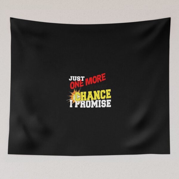 Item preview, JUST ONE MORE CHANCE I PROMISE designed and sold by karimydesign10.