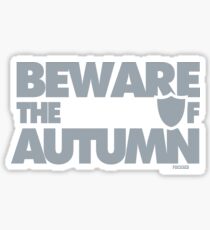 Beware the Winds of Autumn Sticker