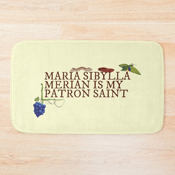 Item preview, Maria Sibylla Merian is my Patron Saint designed and sold by Venturesome Victrix.