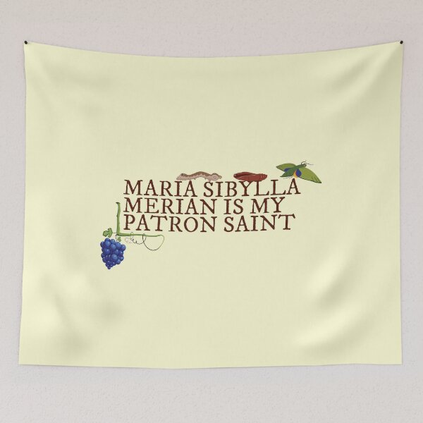 Item preview, Maria Sibylla Merian is my Patron Saint designed and sold by Venturesome Victrix.