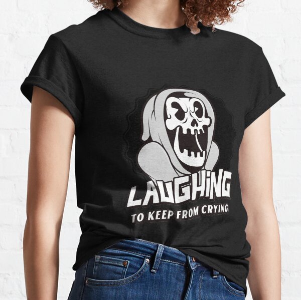 Laughing to Keep From Crying-Retro Classic T-Shirt