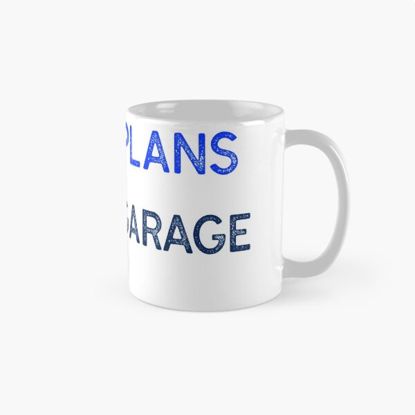Item preview,  I Have Plans In The Garage Mechanic  designed and sold by Skaters.