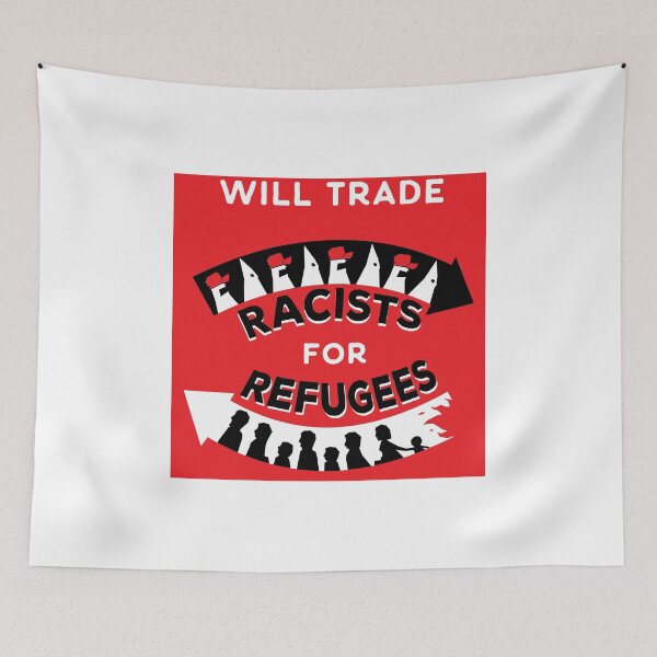 Item preview, Will Trade Racists For Refugees - Pro Refugee & Anti Racism 2020 designed and sold by raretshirtsuk.