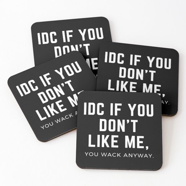 Item preview, IDC If You Like Me designed and sold by Vivoh12.