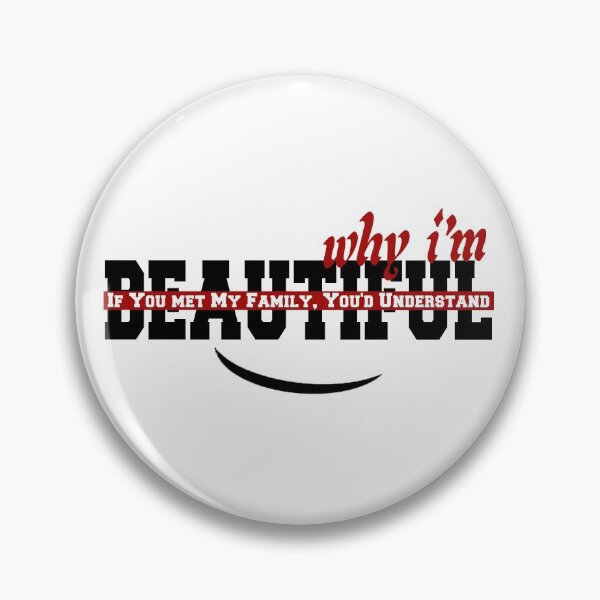 Item preview, IF YOU MET MY FAMILY YOU'D UNDERSTAND WHY I'M BEAUTIFUL designed and sold by karimydesign10.