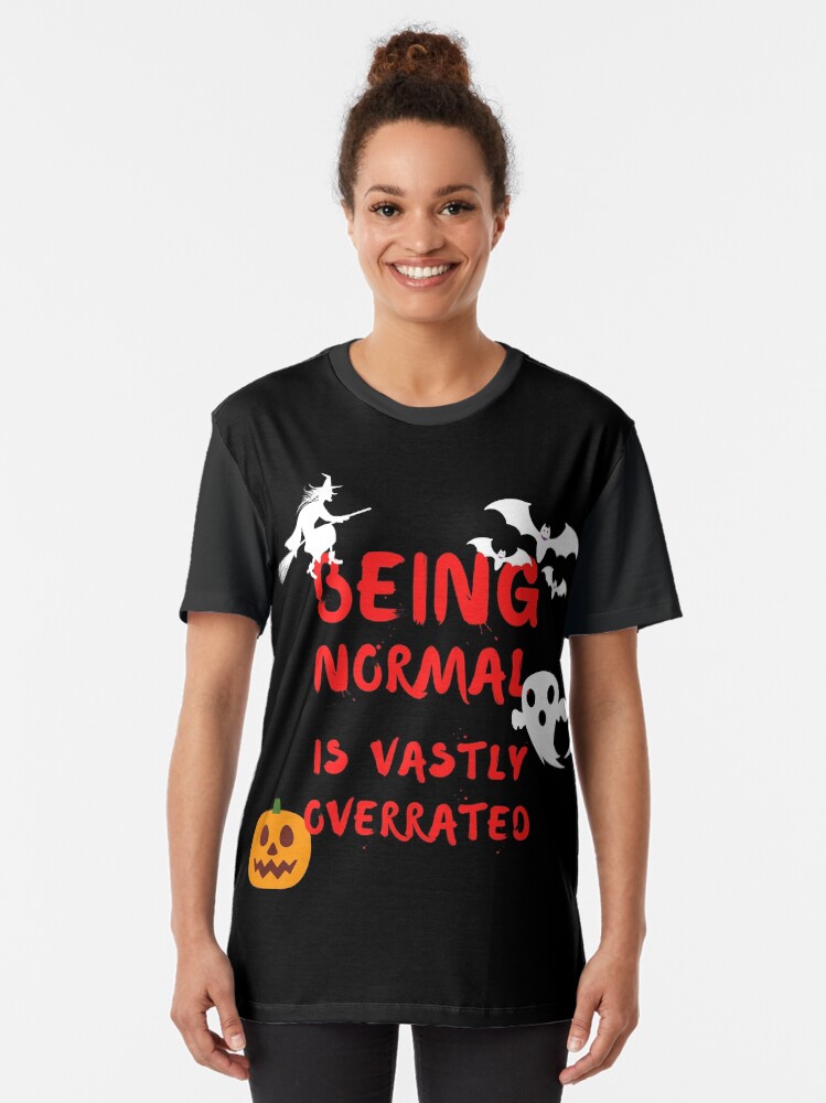 Alternate view of Being Normal is Vastly Overrated | Halloweentown Graphic T-Shirt