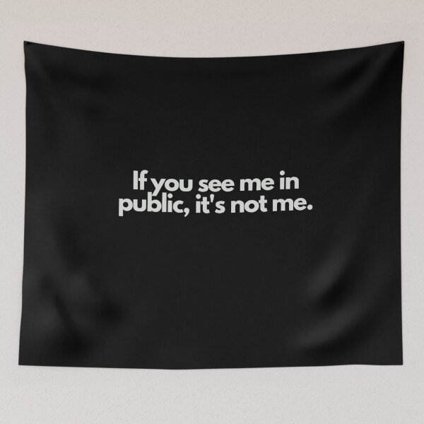 Item preview, If You See Me In Public designed and sold by Vivoh12.