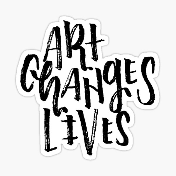 Item preview, Art Changes Lives designed and sold by haileykugel.