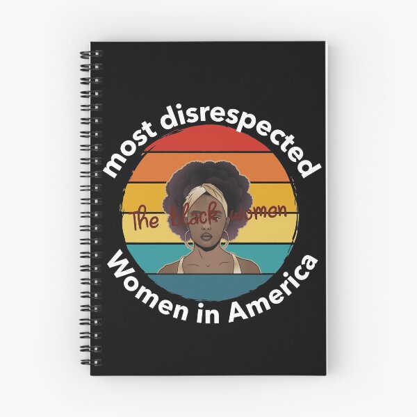 Item preview, the most disrespected person in america is the black woman designed and sold by joshua pierre.