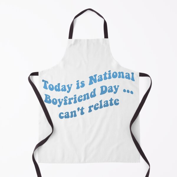 Item preview, Today is National Boyfriend Day..can't relate designed and sold by MirTings.