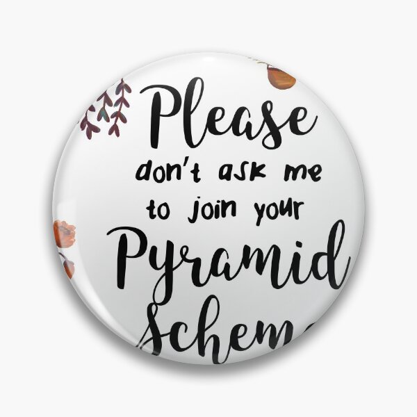 Item preview, Please Don't Ask Me to Join Your Pyramid Scheme designed and sold by cdmarchant.