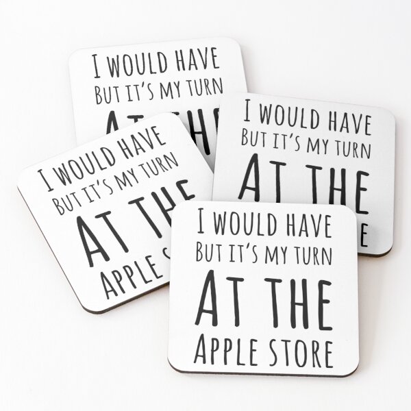 Item preview, I Would Have But My Turn At Apple Store designed and sold by RiseandShineTee.