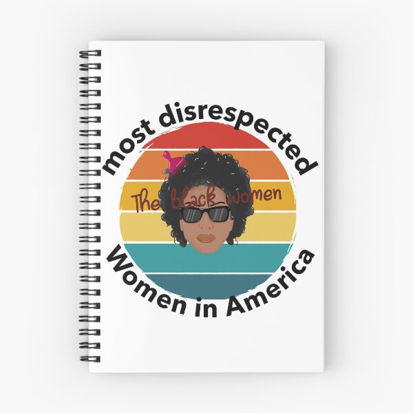 Item preview, the most disrespected person in america is the black woman designed and sold by joshua pierre.
