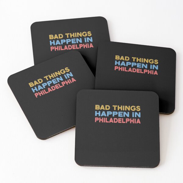 Item preview, Bad Things Happen In Philadelphia designed and sold by CodingForTech.