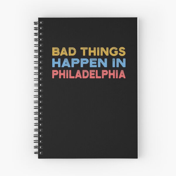 Item preview, Bad Things Happen In Philadelphia designed and sold by CodingForTech.
