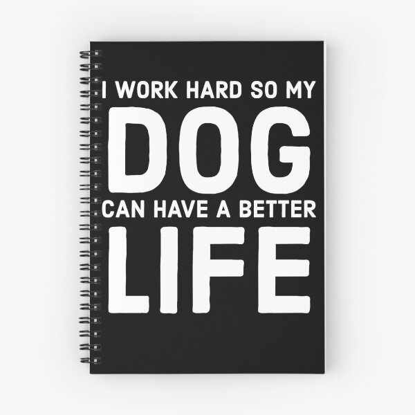 Item preview, I Work Hard So My Dog Can Have A Better Life designed and sold by mikels.