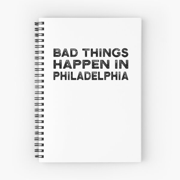 Item preview, Bad Things Happen In Philadelphia designed and sold by CodingForTech.
