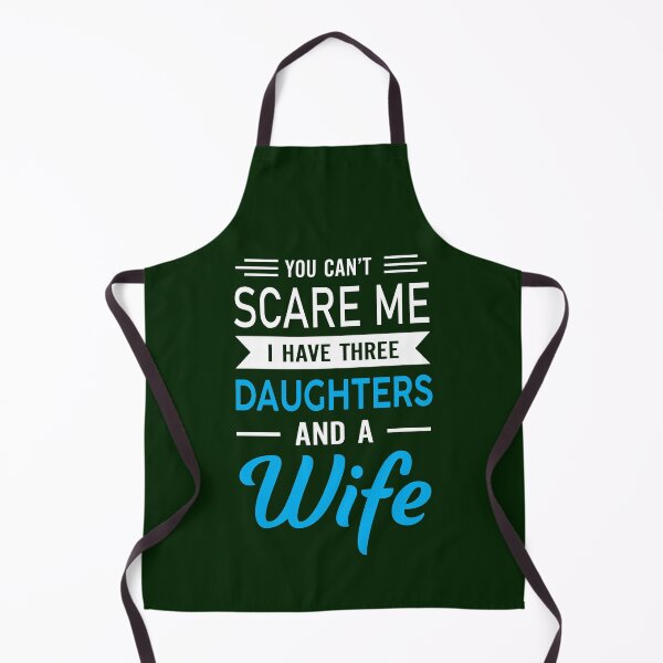 Item preview, You Can't Scare Me, I Have Three Daughters And A Wife designed and sold by Alpha555.