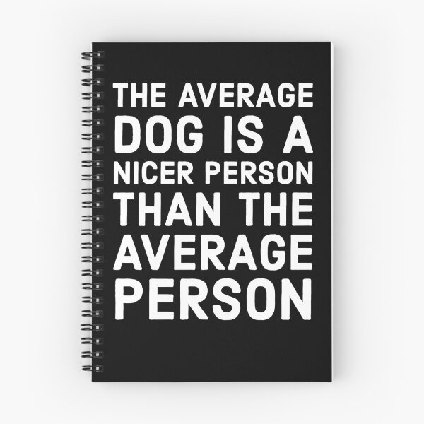 Item preview, The Average Dog Is A Nicer Person Than The Average Person designed and sold by mikels.
