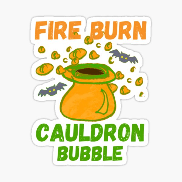 "Fire Burn Cauldron Bubble Halloween Witches Macbeth" Sticker for Sale