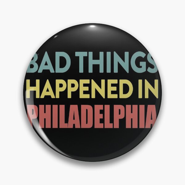 Item preview, Bad things happen in Philadelphia tshirt  designed and sold by KGN  CREATIVITY.