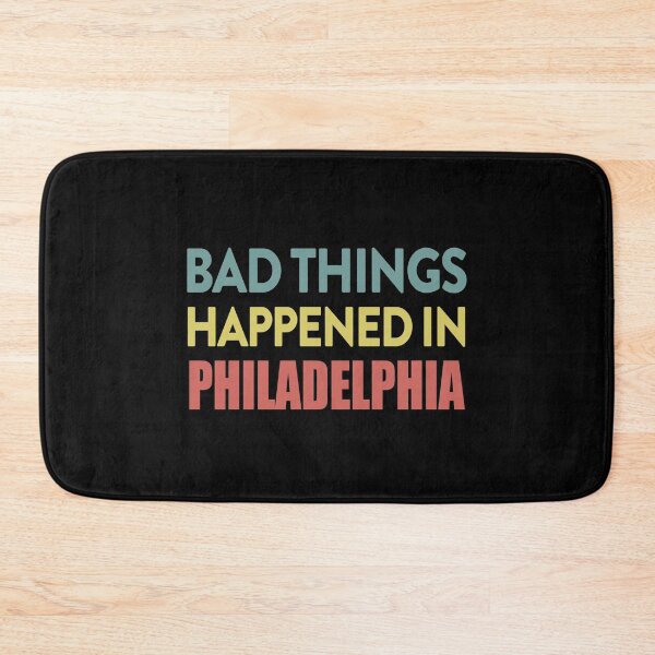 Aperçu de l'œuvre De mauvaises choses arrivent à Philadelphie Tshirt créée et vendue par KGN CREATIVITY.
