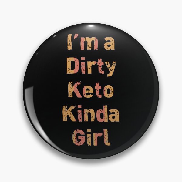 Item preview, I’m a Dirty Keto Kinda Girl designed and sold by Funful.