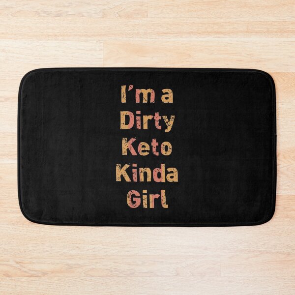 Item preview, I’m a Dirty Keto Kinda Girl designed and sold by Funful.